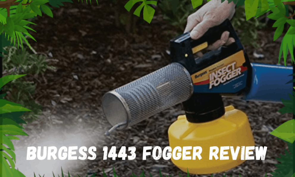 Burgess 1443 Propane Insect Fogger Review [2020]